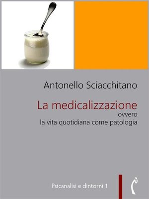 cover image of La medicalizzazione ovvero la vita quotidiana come patologia